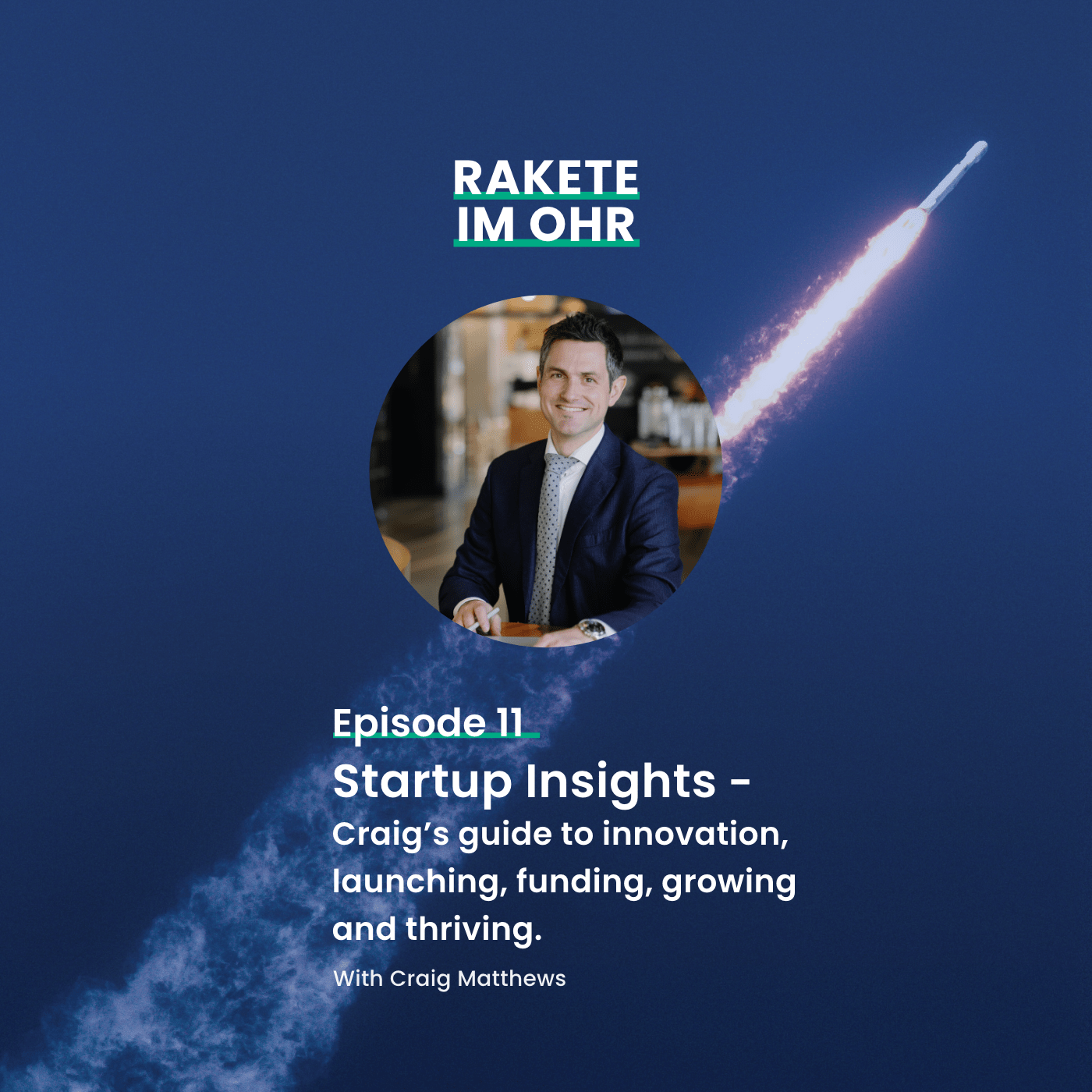 Episode 11: Startup Insights with Craig Matthew from Science Park Graz