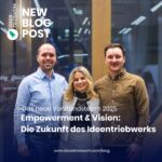 Empowerment & Vision: Die Zukunft des Ideentriebwerks